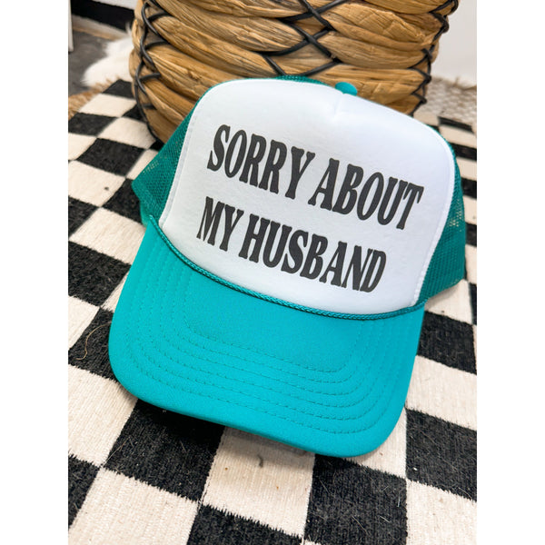 SORRY ABOUT MY HUSBAND