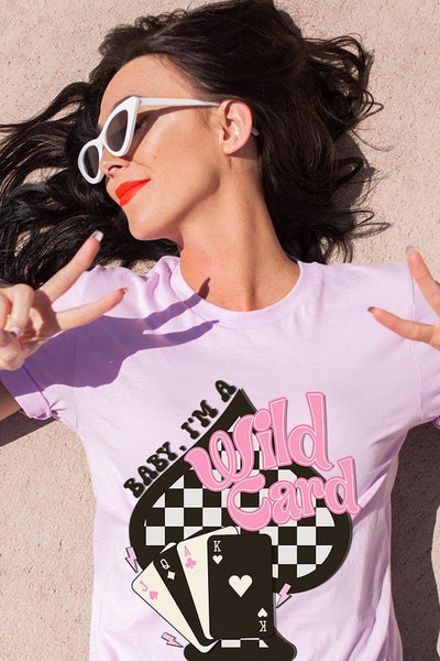Baby I'm a Wild Card Graphic Tee - Multiple Colors