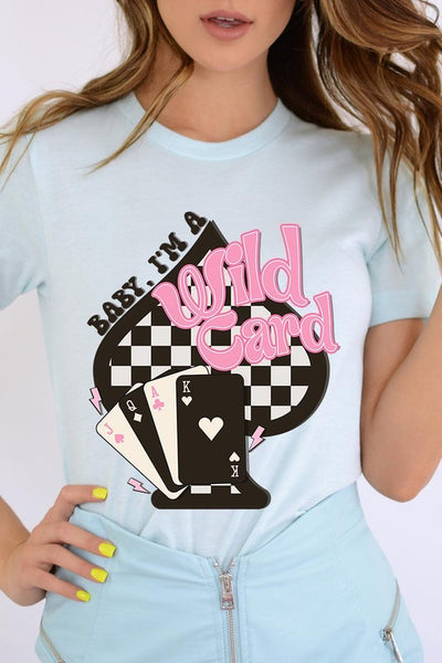 Baby I'm a Wild Card Graphic Tee - Multiple Colors