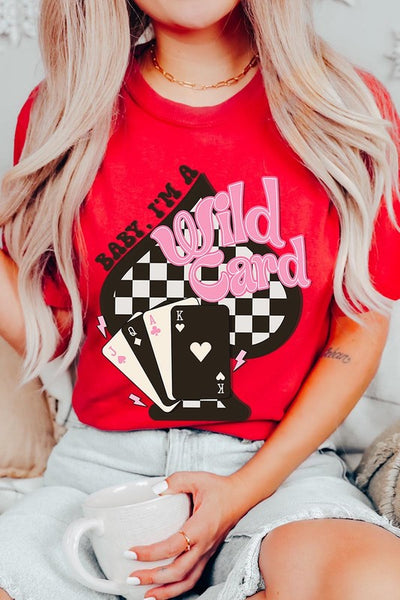 Baby I'm a Wild Card Graphic Tee - Multiple Colors