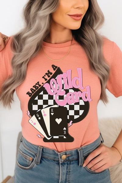Baby I'm a Wild Card Graphic Tee - Multiple Colors
