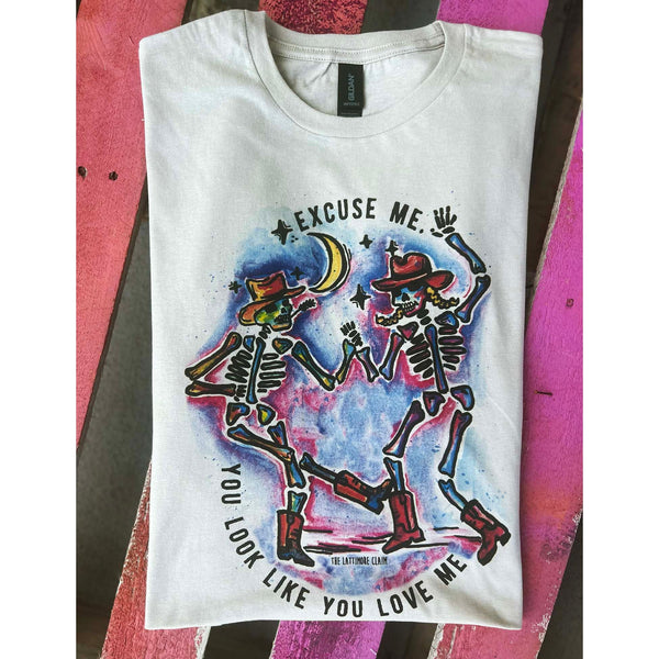 Excuse Me, You Look Like You Love Me TEE