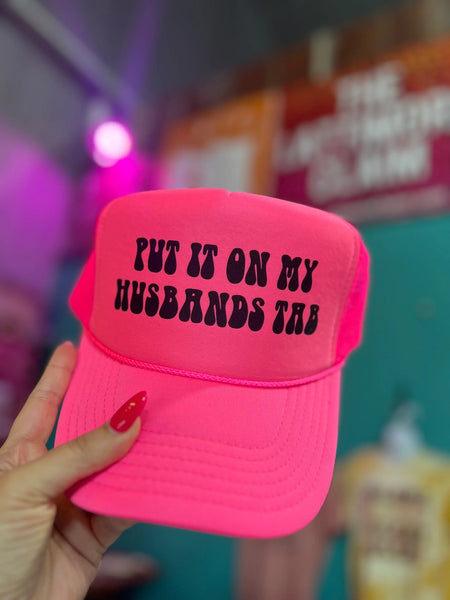 Put it On My Husband's Tab Hat