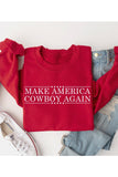 Make America Cowboy Again Sweatshirt ~ Multiple Colors