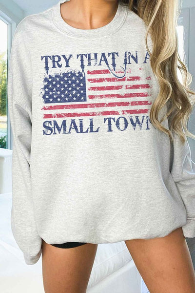TRY THAT IN A SMALL TOWN OVERSIZED SWEATSHIRT