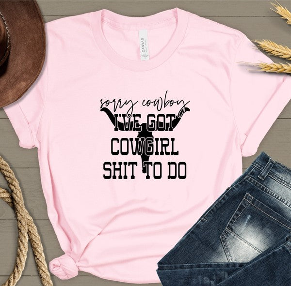 Sorry Cowboy I've Got Cowgirl Graphic Tee