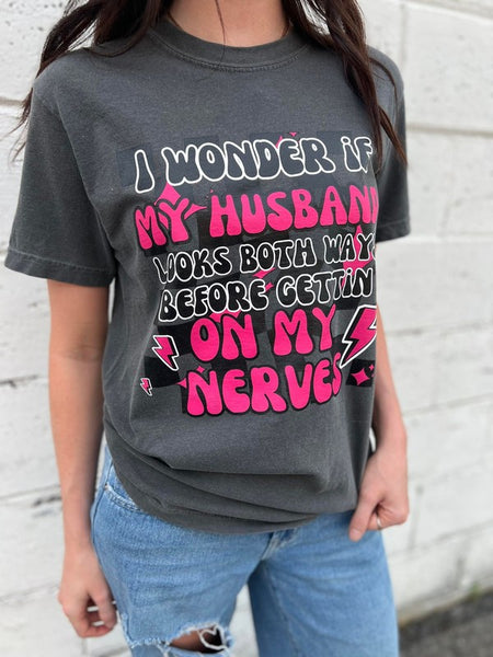 Husbands Gets On My Nerves Tee