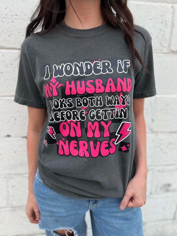 Husbands Gets On My Nerves Tee
