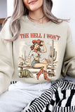 The Hell I Won't Cowgirl Fleece Sweatshirt