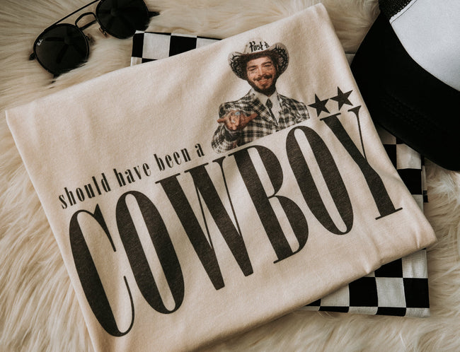 Should've Been a Cowboy Tee - 2 Designs!