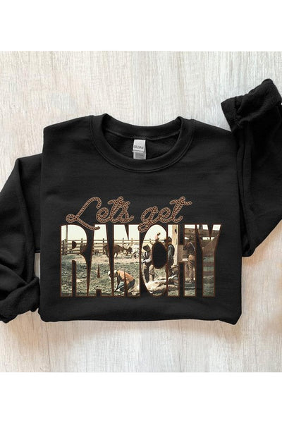Let's Get Ranchy Sweatshirt
