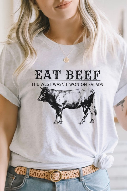 Eat Beef The West Wasnt Won On Salads Graphic Tee
