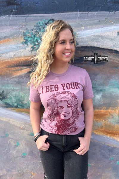 I Beg Your Parton Tee **ONLINE EXCLUSIVE**