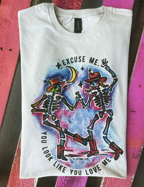 Excuse Me, You Look Like You Love Me TEE